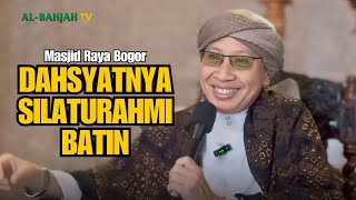 Dahsyatnya Silaturahmi Batin | Pembukaan Majelis Al-Bahjah Bogor | 08 Mei 2024