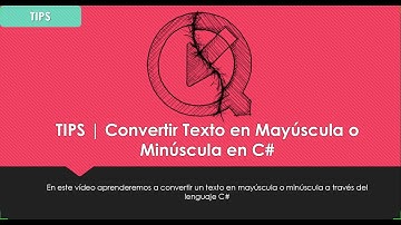 TIPS | Convertir Texto en Mayúscula o Minúscula en C#