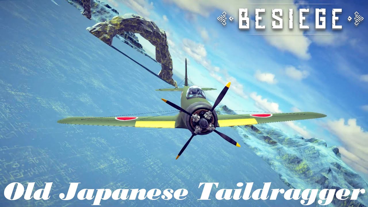 【Besiege】The old Japanese taildraggers!