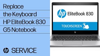 Replace the Keyboard | HP EliteBook 830 G5 Notebook | HP Support