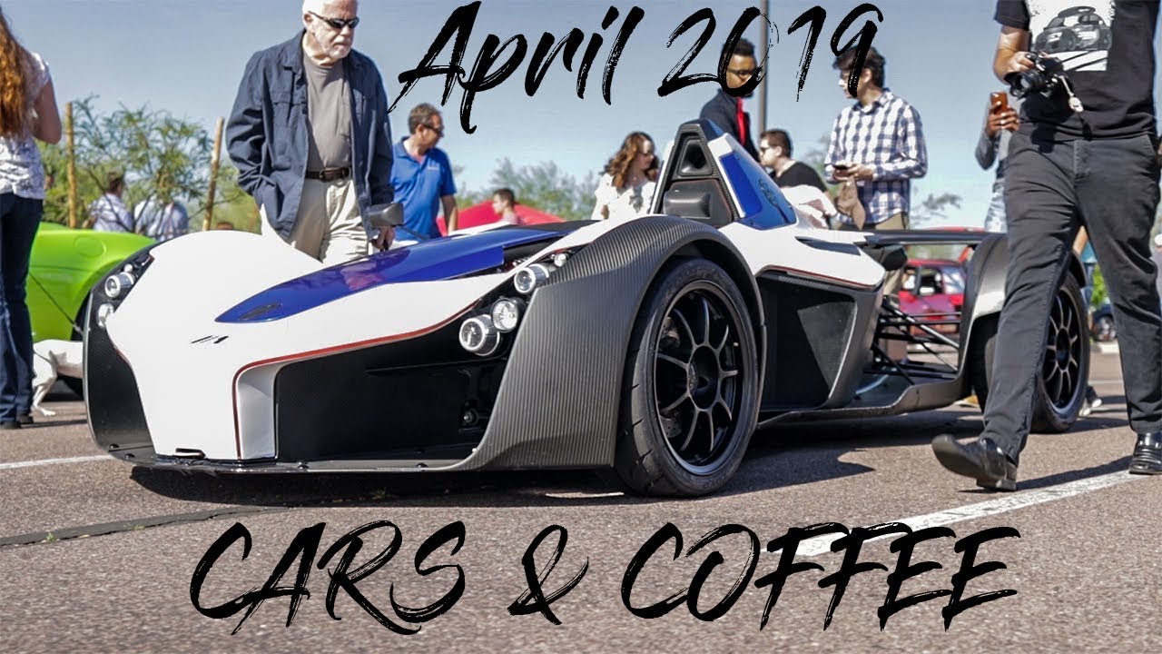 Cars and Coffee Scottsdale AZ 4.6.19 I D.Calsada YouTube