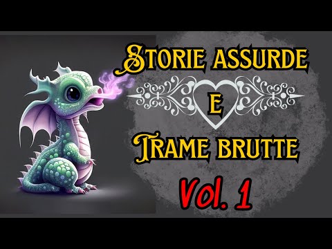 Storie Assurde e Trame Brutte - VOL. 1 [Lettura di Vir]