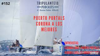 ▶ #152 Tripulante18 |  Puerto Portals corona a los mejores