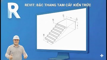 Bậc Thang Tam Cấp - Buổi 8 - REVIT KIẾN TRÚC #revit #revitbim #revitstructure