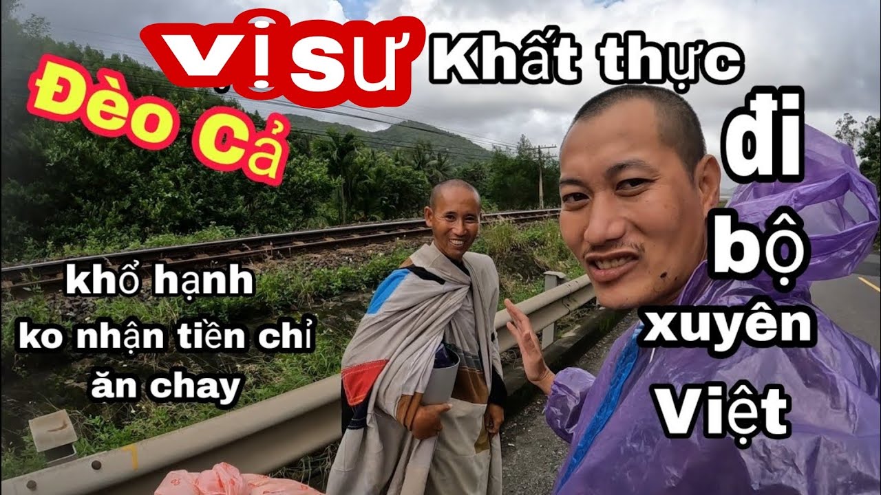 Vị Sư khất thực/Đi bộ xuyên việt/chỉ nhận đồ ăn chay.không nhận tiền Tuấn container