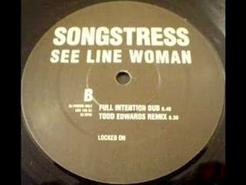 songstress - see line woman (todd edwards remix)