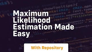maximum likelihood estimation made easy Wealth