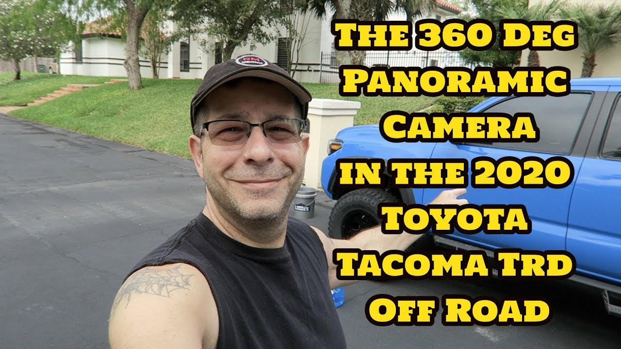 The 360 Deg Panoramic Camera in the 2020 Toyota Tacoma Trd Off Road