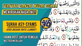 SANGAT MUDAH !! Irama Rost Untuk Pemula Juz 30 | Surah asy-Syams | Mu'tashim Billah