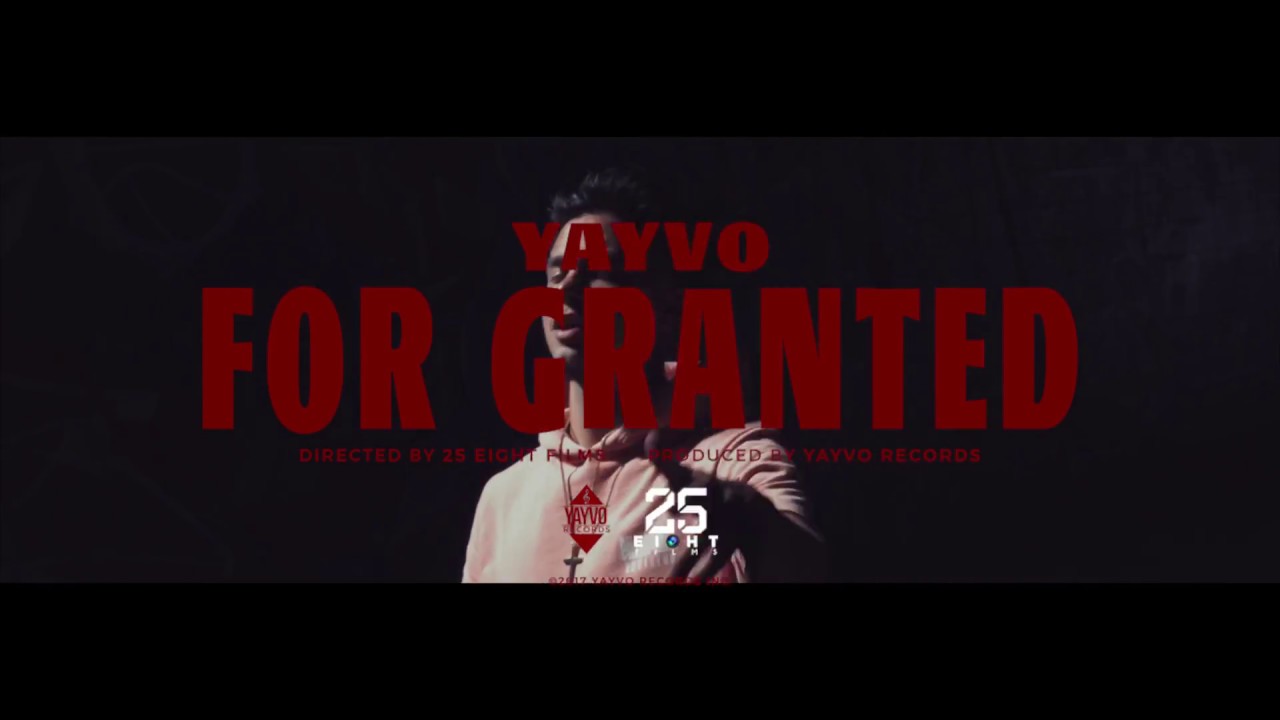 Yayvo - For Granted (Official Music Video)