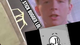 you have been rickrolled, stickbugged and distracted at the same time