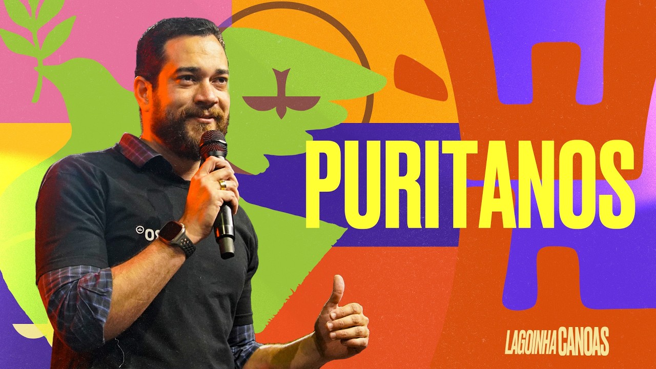 PURITANOS | Lagoinha Canoas | Pr. Derek
