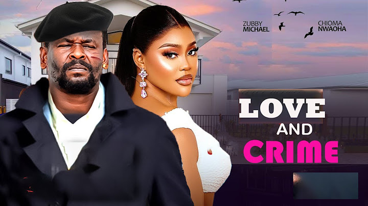 LOVE AND CRIME- FEATURING, ZUBBY MICHEAL, CHIOMA NWAOHA #trending #viralvideo #movie #2025