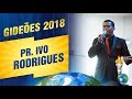 Gideões 2018 | Pr. Ivo Rodrigues