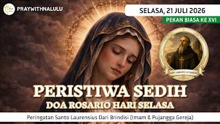 🌹 DOA ROSARIO 🌹 Selasa, 21 Juli 2026 - PERISTIWA SEDIH || Peringatan Laurensius dari Brindisi