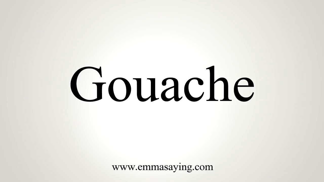 How To Pronounce Gouache How To Pronounce Gouache
