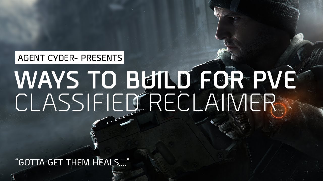 The Division - Build Guide for PvE - Classified Reclaimer