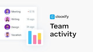 How to Manage Team Activity in Clockify | Guide