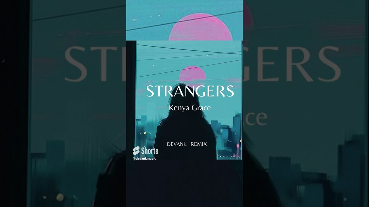 Strangers - phonk remix – música e letra de syned, Kenya Grace