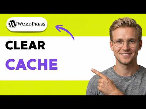 How to Clear Cache in Wordpress [2026 Full Guide]