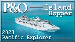 Pacific Explorer - Island Hopper, Auckland - to the Pacific Islands