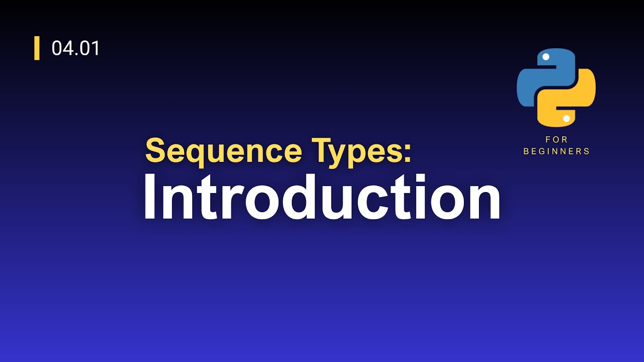 [Python for Beginners]: 04.01. Sequence Types: Introduction - YouTube