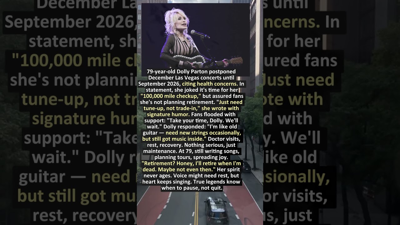 DOLLY PARTON POSTPONES CONCERTS FOR HEALTH — JOKES ABOUT "100,000 MILE CHECKUP"🎤💛