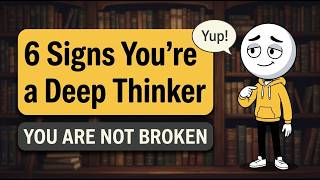 6 Signs You're a Deep Thinker — And Why Society Makes You Feel Broken Psychology briefly