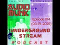014 Underground Stream Podcast [Deep Tech / Minimal House]