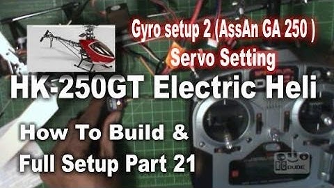 HK 250GT How To Build & Full Setup Part 21 Gyro setup 2 AssAn GA 250 Servo Setting