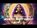 Unlock the Positive Energy of Money 💵 ✨ Unblock &amp; Receive 🤲 💚 Guided Meditation