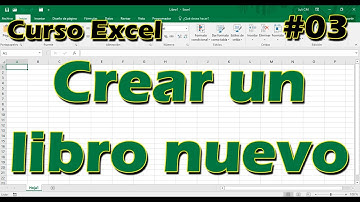 CURSO EXCEL [03] ► Cómo crear un LIBRO NUEVO (2) 📗📖📙 - 2024