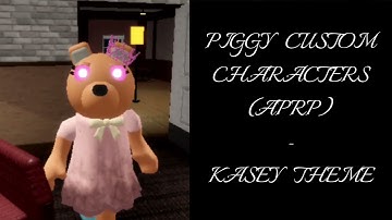 Piggy Custom Characters (APRP) | Kasey Theme