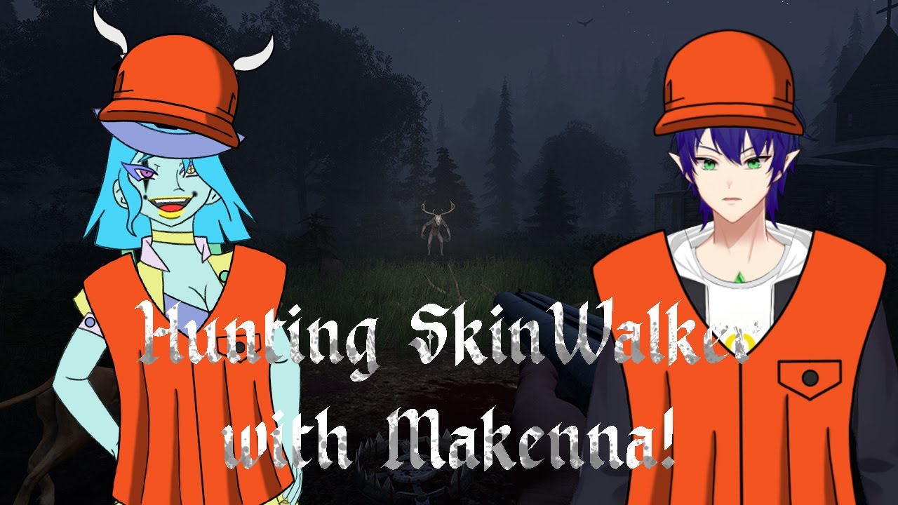 {Skinwalker Hunt} Hunting Skinwalkers with Makenna!