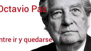 Miniatura de vídeo de "Octavio Paz. Entre ir y quedarse"