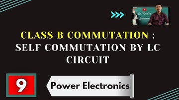 Class B Commutation : Self Commutation by LC Circuit