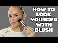 HOW TO LOOK YOUNGER WITH BLUSH PLACEMENT & BLENDING | OVER 35