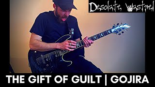 The Gift of Guilt | Gojira | GUITAR COVER