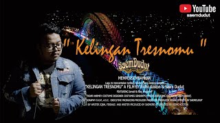 Saemdudut - Kelingan Tresnomu (Official Music Video)