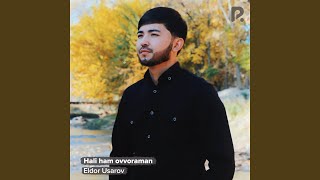 Hali ham ovvoraman - Eldor Usarov