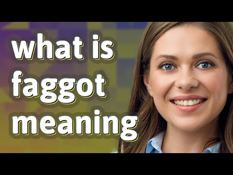 Faggot | meaning of Faggot