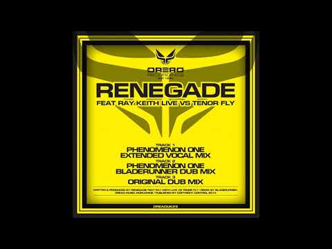 Renegade — Ray Keith, Tenor Fly - Phenomenon One (Bladrunner Dub Remix)