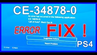 PS4 CE-34878-0 ERROR 100% FIX! (Black Ops 3!) Share this Video!!