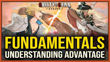 Guilty Gear Strive Beginner Guide #2 - Fundamentals: Understanding Advantage - GGST Tips