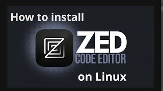 How to install Zed on Linux