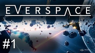 Let's Play EVERSPACE (part 1 - Into Space [blind, early access])