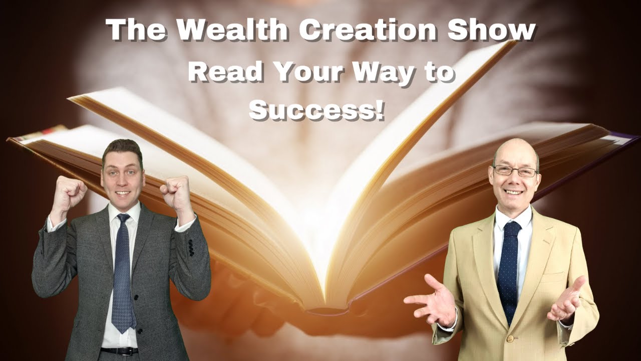 EP 124: THE WEALTH CREATION SHOW: Read Your Way to Success! - YouTube