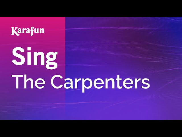 Sing - The Carpenters | Karaoke Version | KaraFun class=