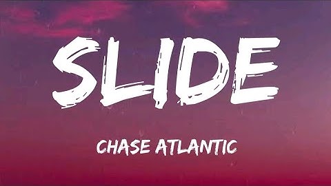 Chase Atlantic - Slide (Lyrics)