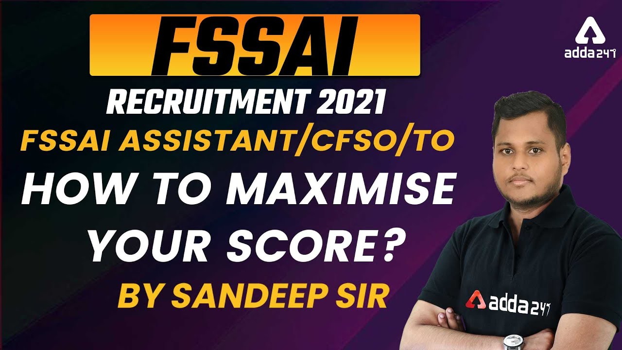 FSSAI Recruitment 2021 | FSSAI Assistant/CFSO/TO | How to Maximize your Score?
